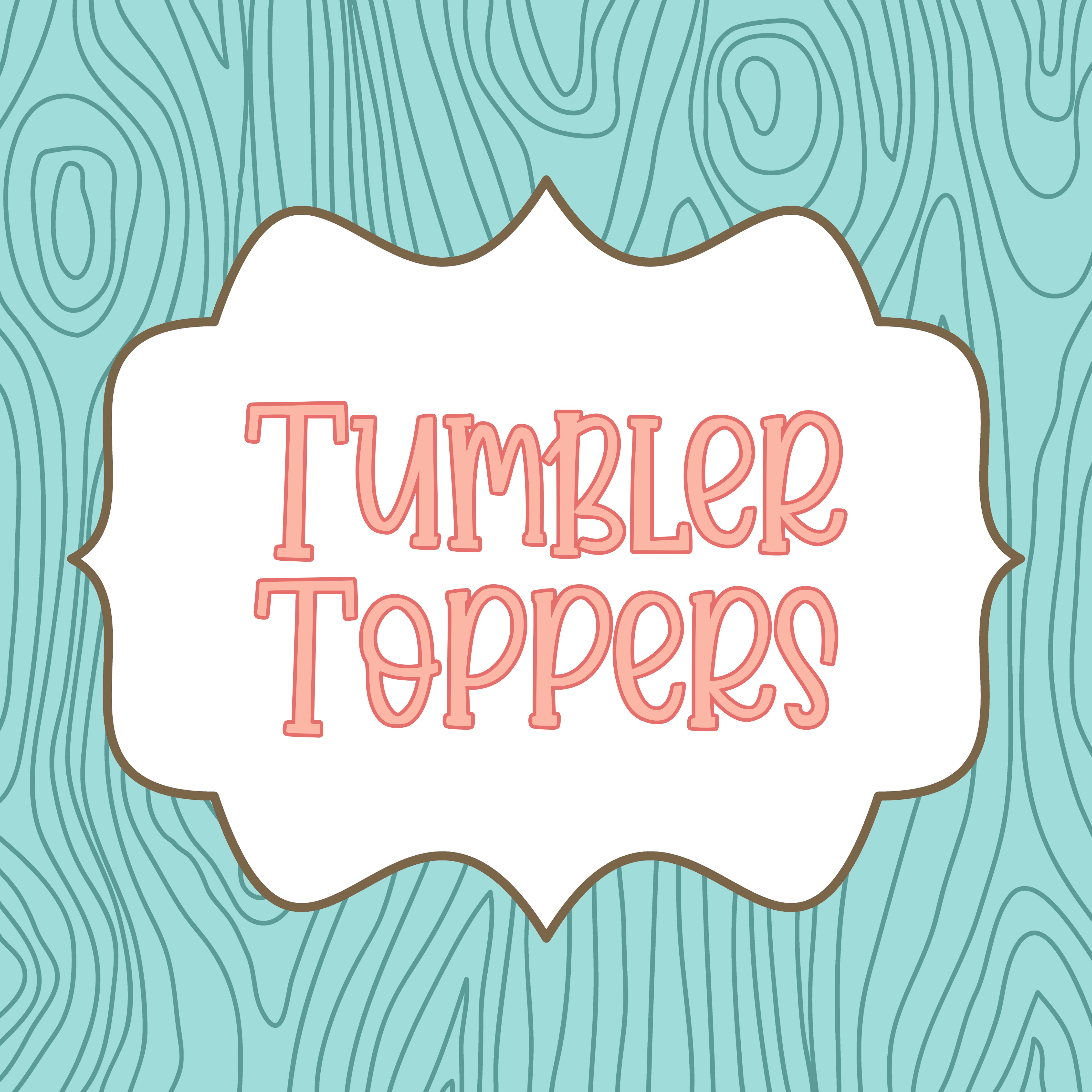 Tumbler Toppers – tagged