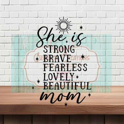 She Is Strong, Brave, Fearless, Lovely, Beautiful Mom (Black)