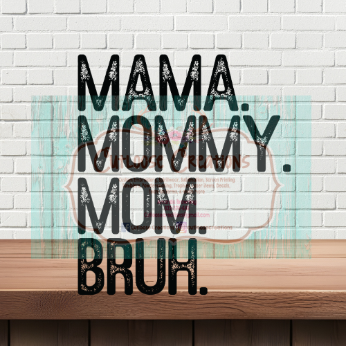 Mama, Mommy, Mom, Bruh Distressed (Black)