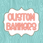 Custom Banner